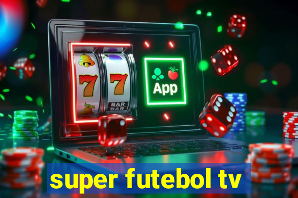 super futebol tv